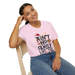 Unisex T-Shirt Ain't No Family Like The One I Got