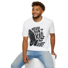 PLEASE DON'T KILL MY VIBES - Unisex Softstyle T-Shirt