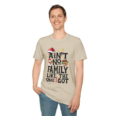 Unisex T-Shirt Ain't No Family Like The One I Got