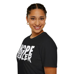 Hope Dealer Unisex T-Shirt