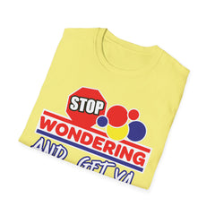 STOP Wondering and Get YA Bread up Softstyle T-Shirt