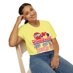 STOP Wondering and Get YA Bread up Softstyle T-Shirt