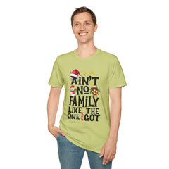 Unisex T-Shirt Ain't No Family Like The One I Got