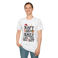 Unisex T-Shirt Ain't No Family Like The One I Got