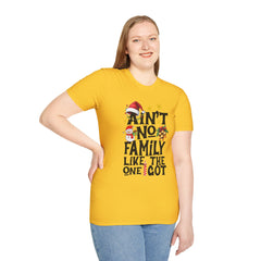 Unisex T-Shirt Ain't No Family Like The One I Got