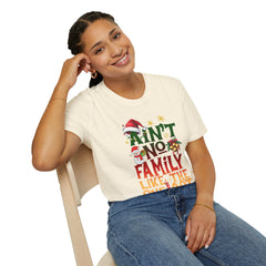 Family Quote Unisex T-Shirt - AIN'T NO FAMILY LIKE THE ONE I GOT