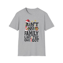 Unisex T-Shirt Ain't No Family Like The One I Got