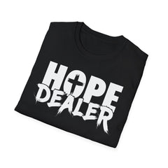 Hope Dealer Unisex T-Shirt