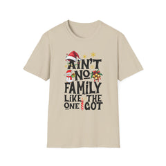 Unisex T-Shirt Ain't No Family Like The One I Got