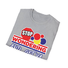 STOP Wondering and Get YA Bread up Softstyle T-Shirt