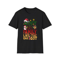 Family Quote Unisex T-Shirt - AIN'T NO FAMILY LIKE THE ONE I GOT