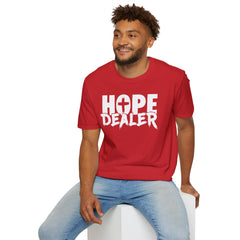 Hope Dealer Unisex T-Shirt