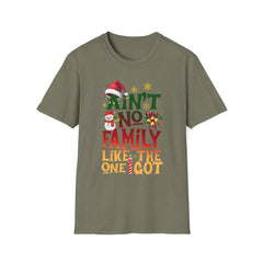 Family Quote Unisex T-Shirt - AIN'T NO FAMILY LIKE THE ONE I GOT