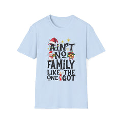 Unisex T-Shirt Ain't No Family Like The One I Got