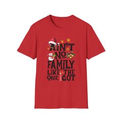 Unisex T-Shirt Ain't No Family Like The One I Got