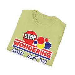 STOP Wondering and Get YA Bread up Softstyle T-Shirt