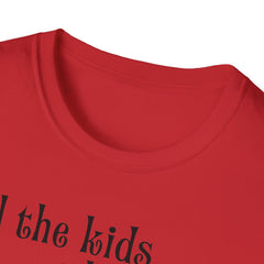 Unisex T-Shirt Tell the Kids I Love Them - GOD