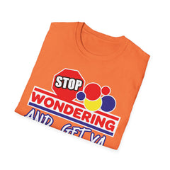 STOP Wondering and Get YA Bread up Softstyle T-Shirt