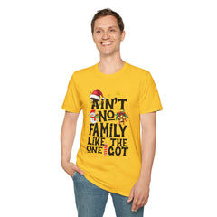 Unisex T-Shirt Ain't No Family Like The One I Got