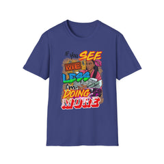 Motivational T-Shirt - If you SEE ME LESS I'm DOING MORE